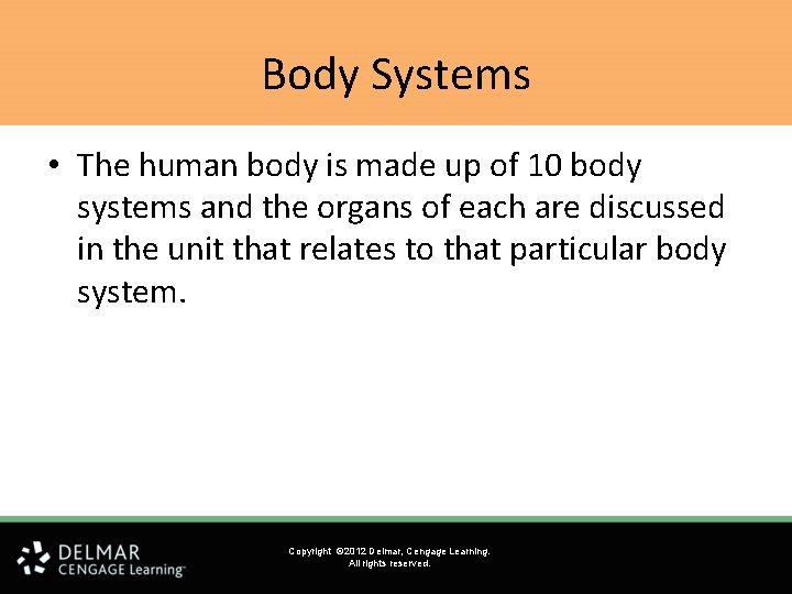 Body Systems • The human body is made up of 10 body systems and Body Systems • The human body is made up of 10 body systems and