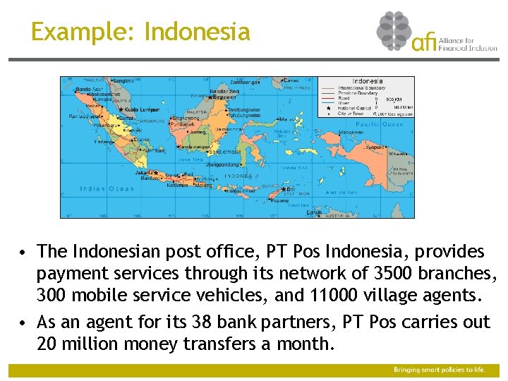 Example: Indonesia • The Indonesian post office, PT Pos Indonesia, provides payment services through