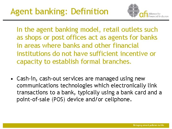 Agent banking: Definition In the agent banking model, retail outlets such as shops or