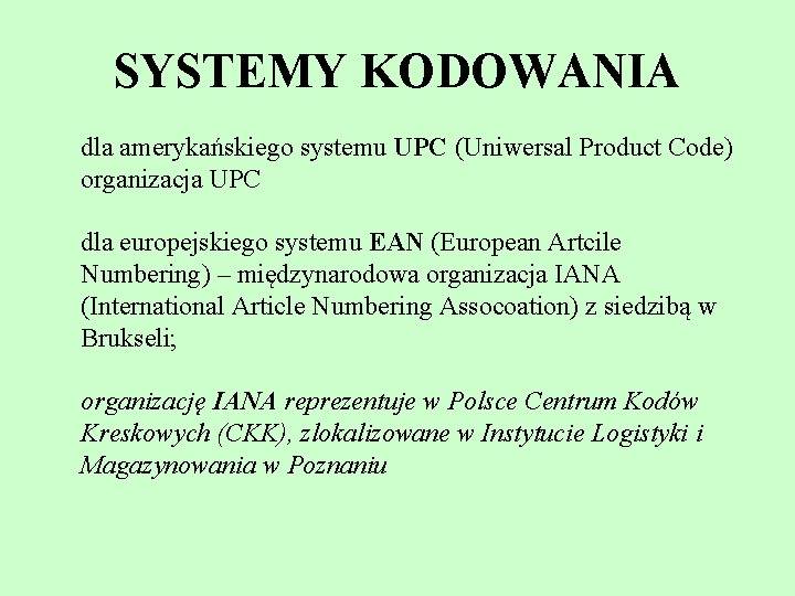 SYSTEMY KODOWANIA dla amerykańskiego systemu UPC (Uniwersal Product Code) organizacja UPC dla europejskiego systemu