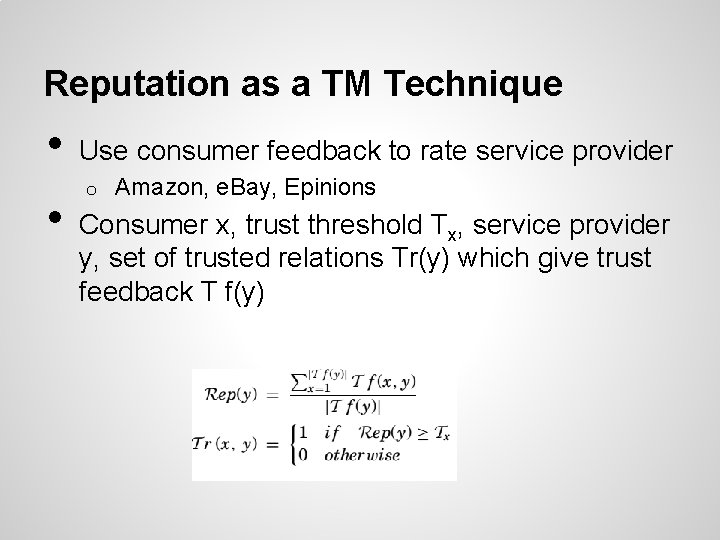 Reputation as a TM Technique • • Use consumer feedback to rate service provider