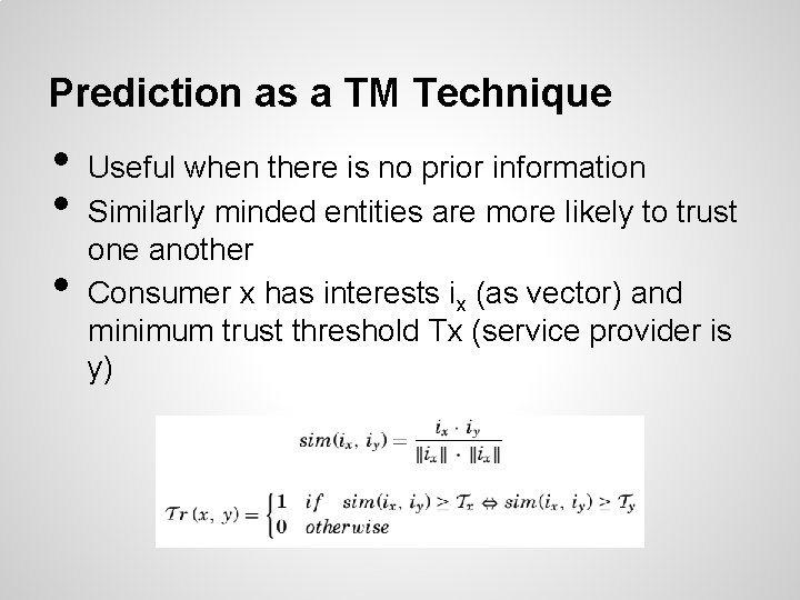 Prediction as a TM Technique • • • Useful when there is no prior