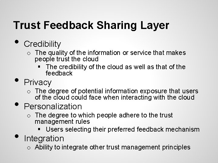 Trust Feedback Sharing Layer • Credibility • Privacy • Personalization • Integration o The