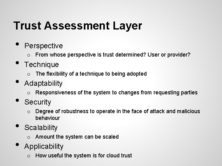 Trust Assessment Layer • • • Perspective o From whose perspective is trust determined?