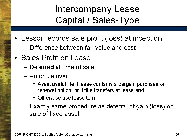 Intercompany Lease Capital / Sales-Type • Lessor records sale profit (loss) at inception –