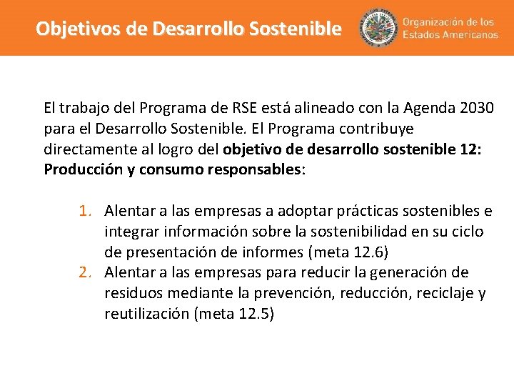 Objetivos de Desarrollo Sostenible El trabajo del Programa de RSE está alineado con la