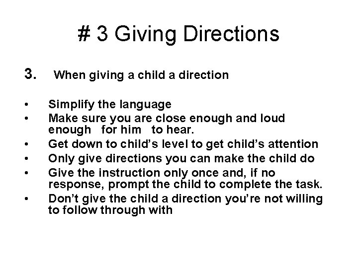 # 3 Giving Directions 3. When giving a child a direction • • •