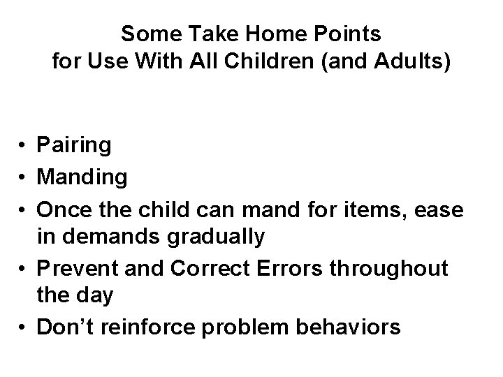 Some Take Home Points for Use With All Children (and Adults) • Pairing •