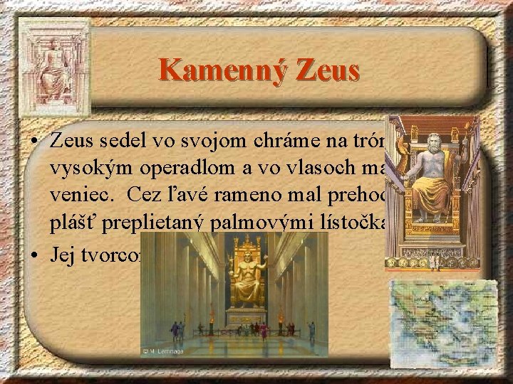 Kamenný Zeus • Zeus sedel vo svojom chráme na tróne s vysokým operadlom a