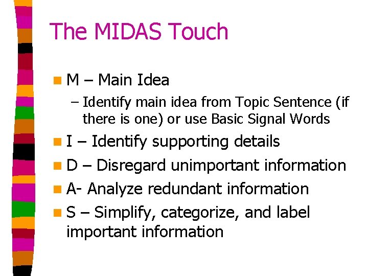 The MIDAS Touch n. M – Main Idea – Identify main idea from Topic The MIDAS Touch n. M – Main Idea – Identify main idea from Topic