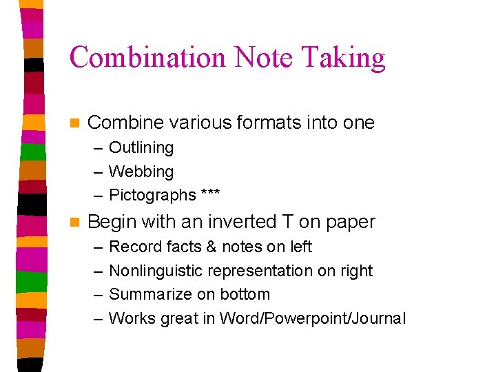 Combination Note Taking n Combine various formats into one – Outlining – Webbing – Combination Note Taking n Combine various formats into one – Outlining – Webbing –