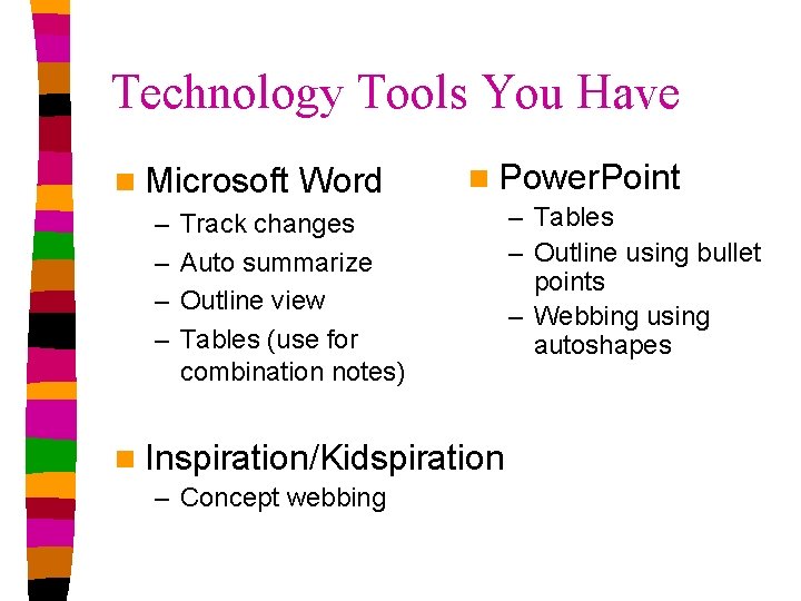 Technology Tools You Have n Microsoft – – Word n Power. Point Track changes Technology Tools You Have n Microsoft – – Word n Power. Point Track changes