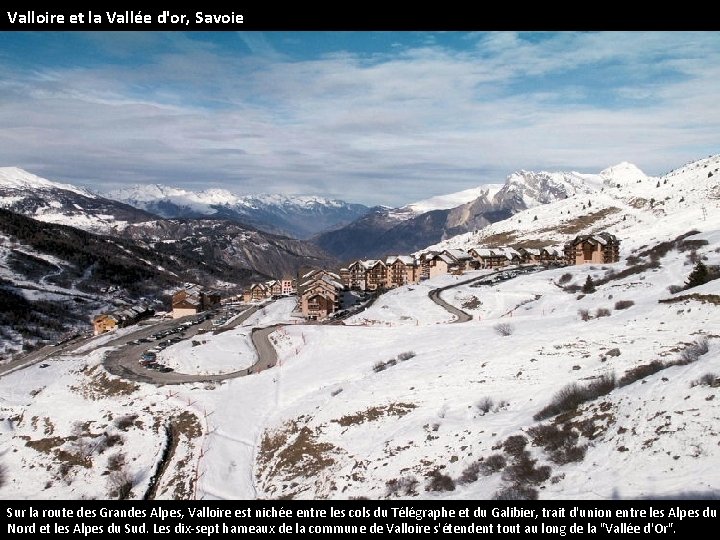 Valloire et la Vallée d'or, Savoie Sur la route des Grandes Alpes, Valloire est