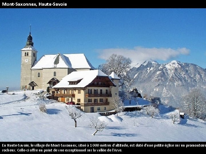 Mont-Saxonnex, Haute-Savoie En Haute-Savoie, le village de Mont-Saxonnex, situé à 1 000 mètres d'altitude,