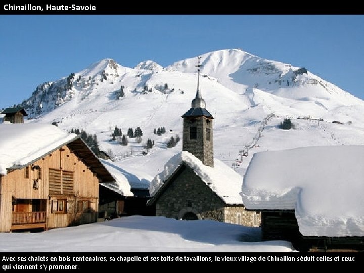 Chinaillon, Haute-Savoie Avec ses chalets en bois centenaires, sa chapelle et ses toits de