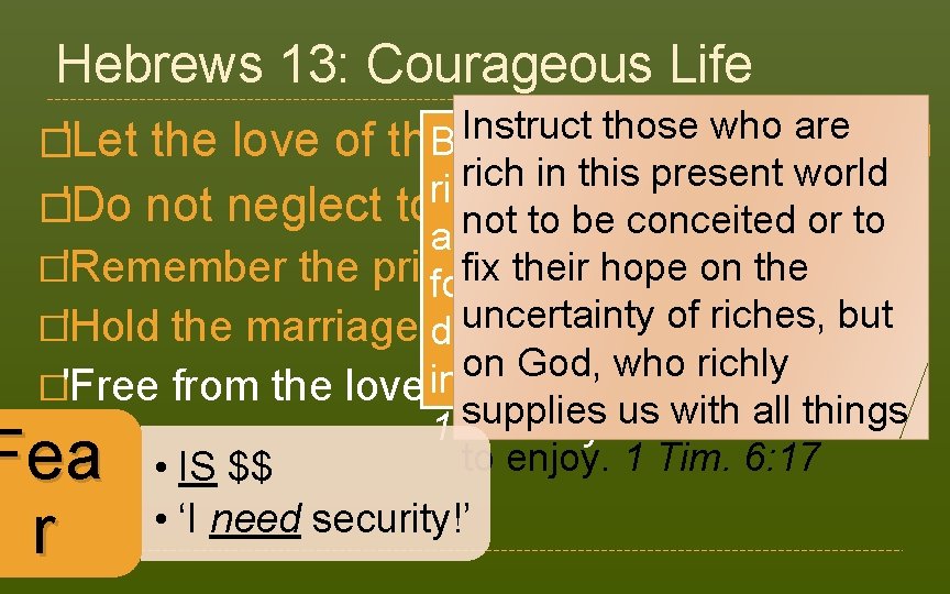 Hebrews 13: Courageous Life Instruct those who are But those whocontinue!' want to getv.