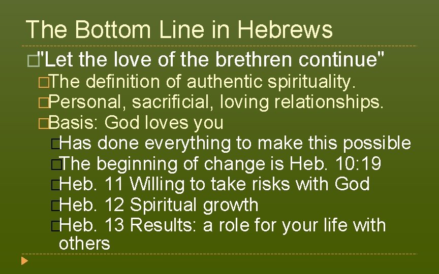 The Bottom Line in Hebrews �"Let the love of the brethren continue" �The definition