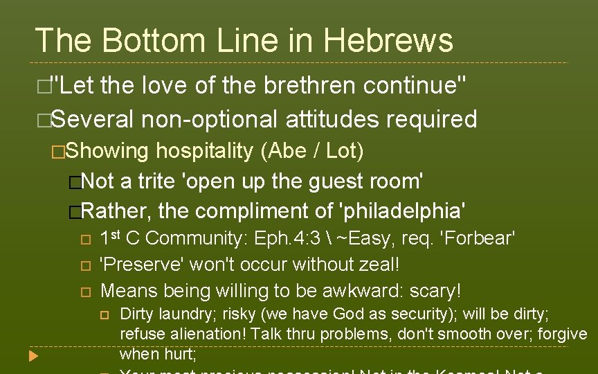 The Bottom Line in Hebrews �"Let the love of the brethren continue" �Several non-optional