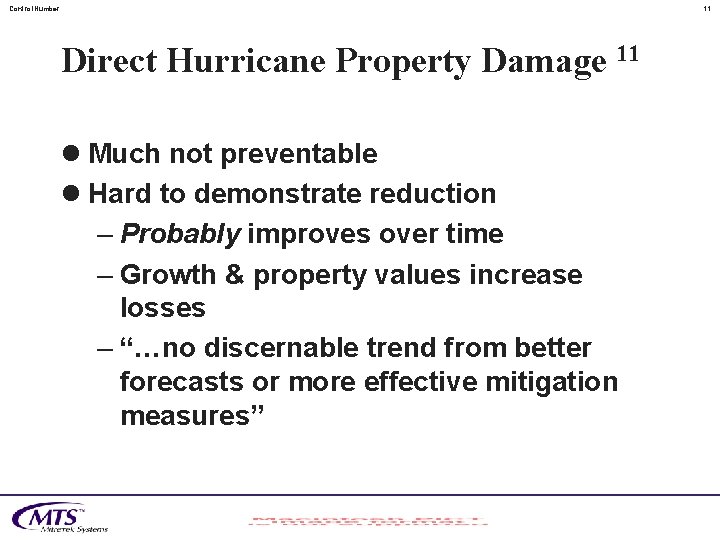 Control. Number 11 Direct Hurricane Property Damage 11 l Much not preventable l Hard