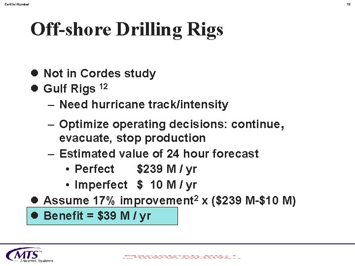 Control. Number 15 Off-shore Drilling Rigs l Not in Cordes study l Gulf Rigs