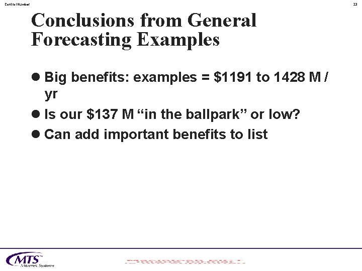 Control. Number 23 Conclusions from General Forecasting Examples l Big benefits: examples = $1191