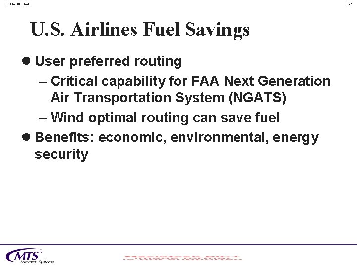 Control. Number 24 U. S. Airlines Fuel Savings l User preferred routing – Critical