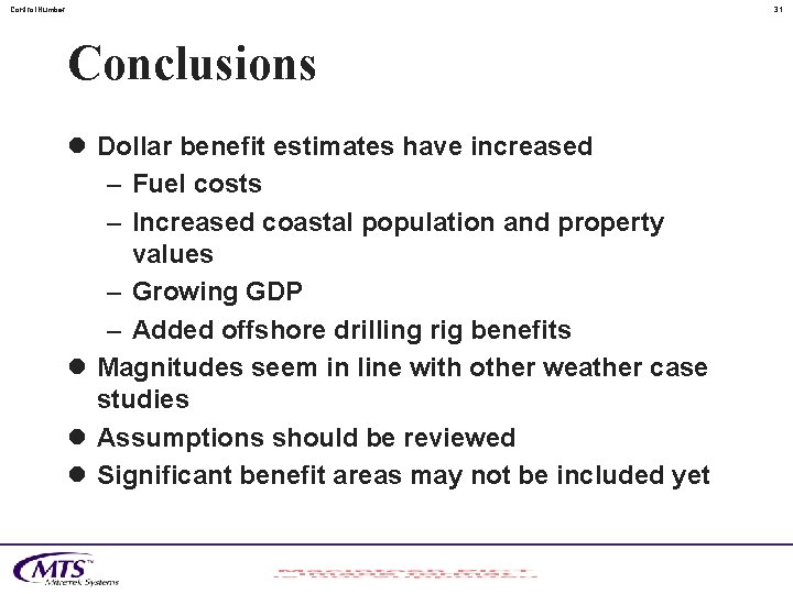 Control. Number 31 Conclusions l Dollar benefit estimates have increased – Fuel costs –