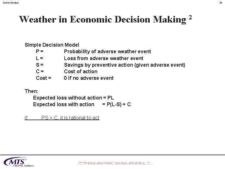 Control. Number 36 Weather in Economic Decision Making 2 Simple Decision Model P= Probability