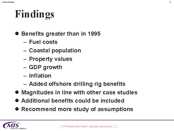 Control. Number 5 Findings l Benefits greater than in 1995 – Fuel costs –