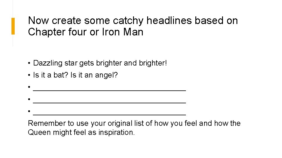 Now create some catchy headlines based on Chapter four or Iron Man • Dazzling