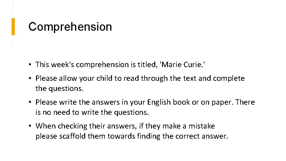 Comprehension • This week's comprehension is titled, 'Marie Curie. ' • Please allow your