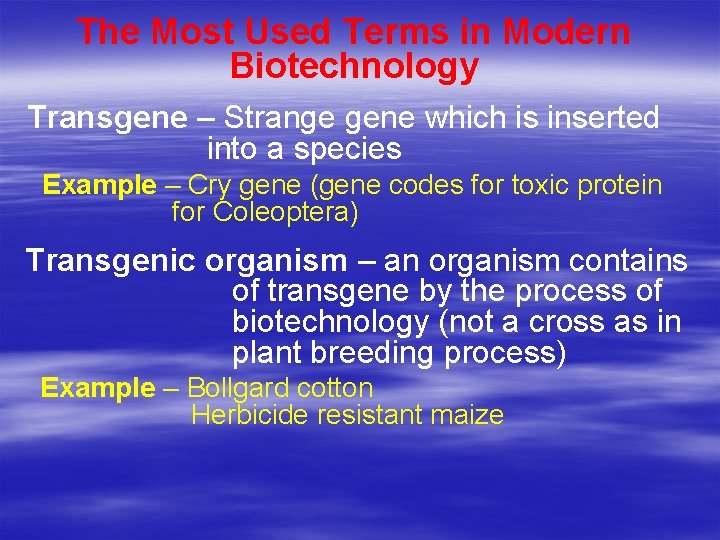 The Most Used Terms in Modern Biotechnology Transgene – Strange gene which is inserted