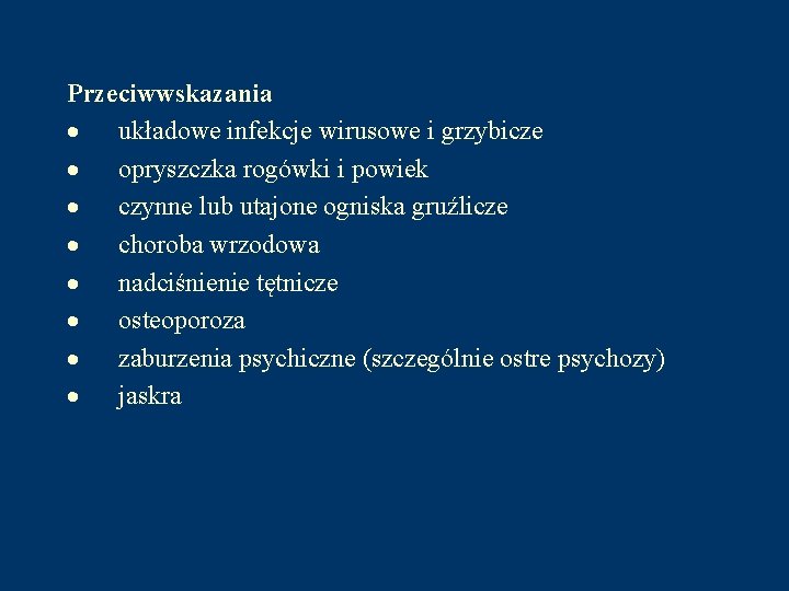 Przeciwwskazania · układowe infekcje wirusowe i grzybicze · opryszczka rogówki i powiek · czynne