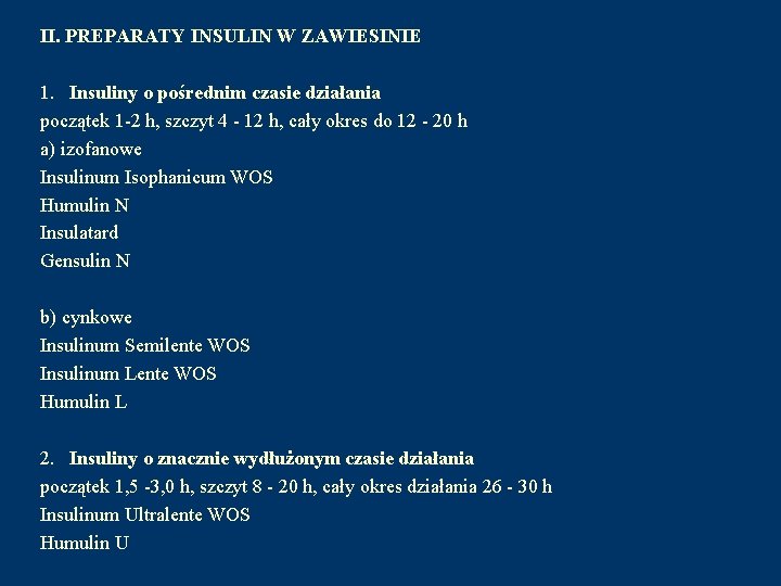 II. PREPARATY INSULIN W ZAWIESINIE 1. Insuliny o pośrednim czasie działania początek 1 -2