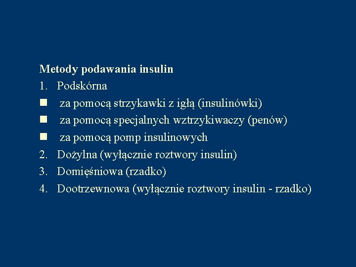 Metody podawania insulin 1. Podskórna n za pomocą strzykawki z igłą (insulinówki) n za