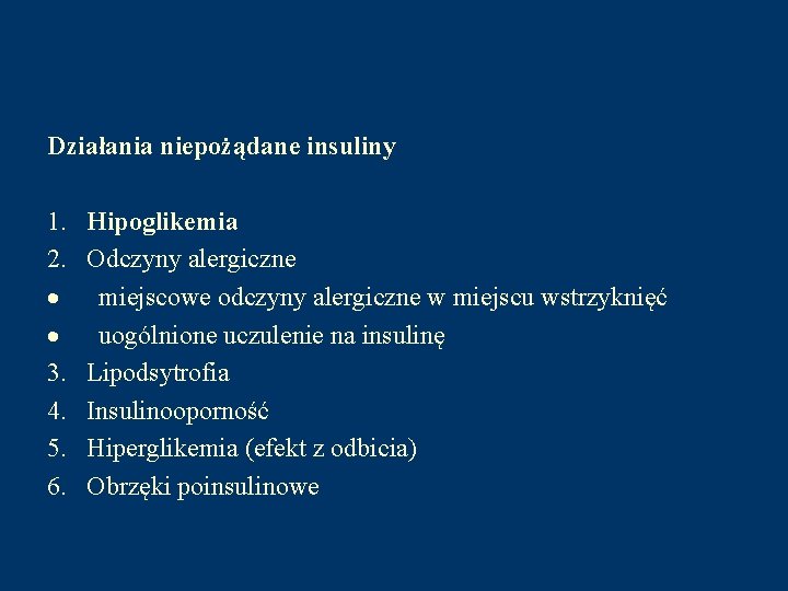 Działania niepożądane insuliny 1. Hipoglikemia 2. Odczyny alergiczne · miejscowe odczyny alergiczne w miejscu