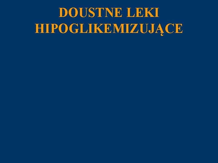 DOUSTNE LEKI HIPOGLIKEMIZUJĄCE 