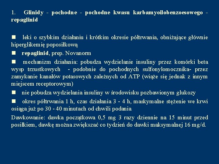 1. Glinidy - pochodne kwasu karbamyoilobenzoesowego - repaglinid n leki o szybkim działaniu i