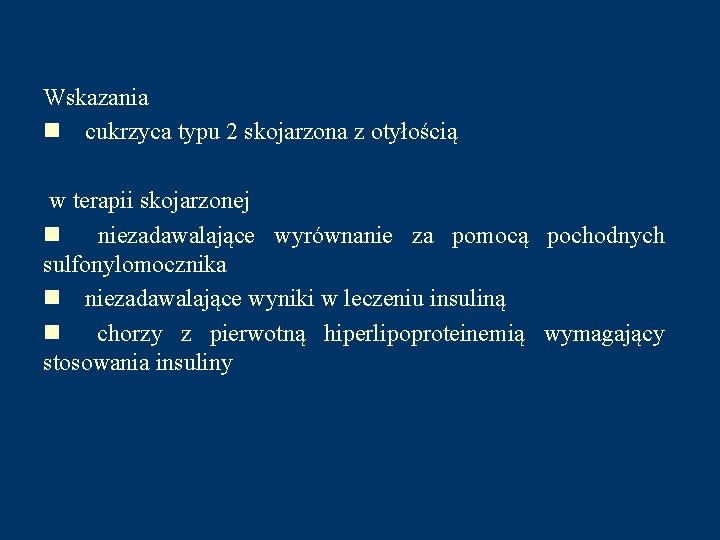 Wskazania n cukrzyca typu 2 skojarzona z otyłością w terapii skojarzonej n niezadawalające wyrównanie