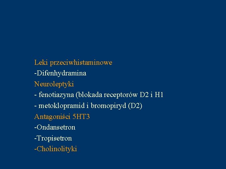 Leki przeciwhistaminowe -Difenhydramina Neuroleptyki - fenotiazyna (blokada receptorów D 2 i H 1 -