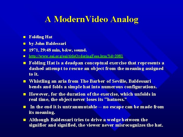 A Modern. Video Analog n Folding Hat by John Baldessari 1971, 29: 48 min,