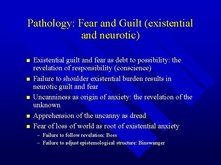 Pathology: Fear and Guilt (existential and neurotic) n n n Existential guilt and fear