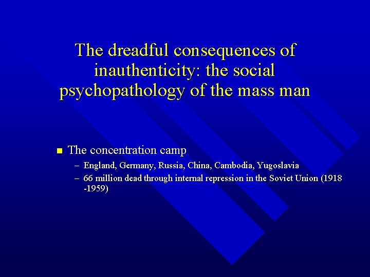 The dreadful consequences of inauthenticity: the social psychopathology of the mass man n The