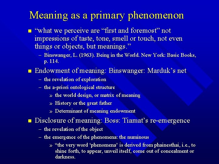 Meaning as a primary phenomenon n “what we perceive are “first and foremost” not
