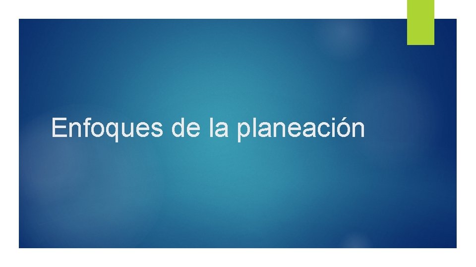 Enfoques de la planeación 