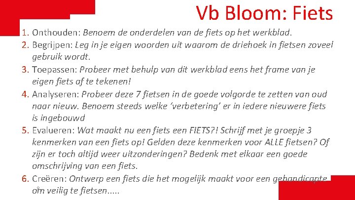 Vb Bloom: Fiets 1. Onthouden: Benoem de onderdelen van de fiets op het werkblad.