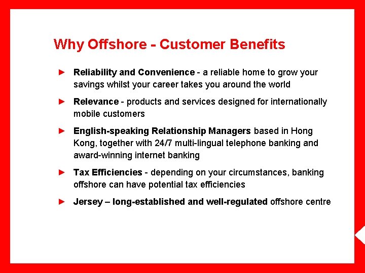 Why Offshore - Customer Benefits ► Reliability and Convenience - a reliable home to