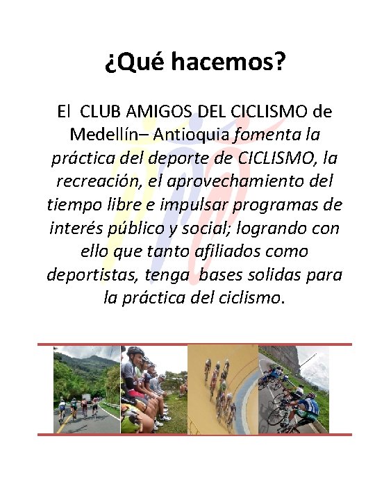 ¿Qué hacemos? El CLUB AMIGOS DEL CICLISMO de Medellín– Antioquia fomenta la práctica del