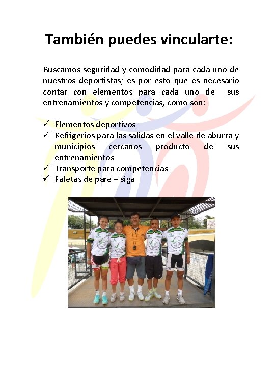 También puedes vincularte: Buscamos seguridad y comodidad para cada uno de nuestros deportistas; es