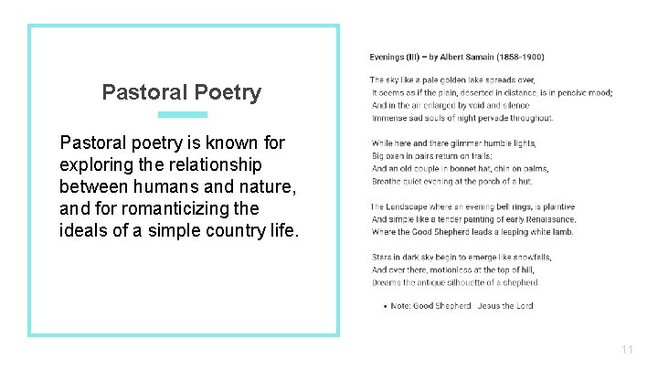 Pastoral Poetry Pastoral poetry is known for exploring the relationship between humans and nature,
